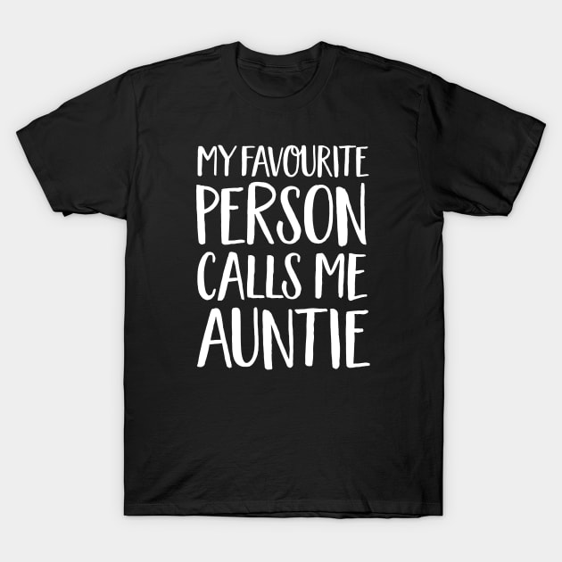 Aunt Gift - My Favourite Person Calls Me Auntie T-Shirt by Elsie Bee Designs